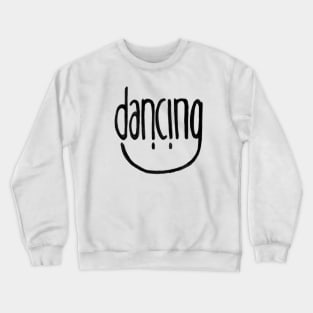 Happy Dance, Dancing Crewneck Sweatshirt